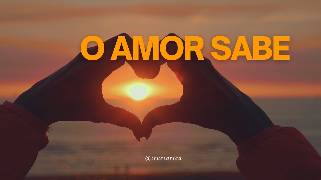 “O amor só conhece a si mesmo.