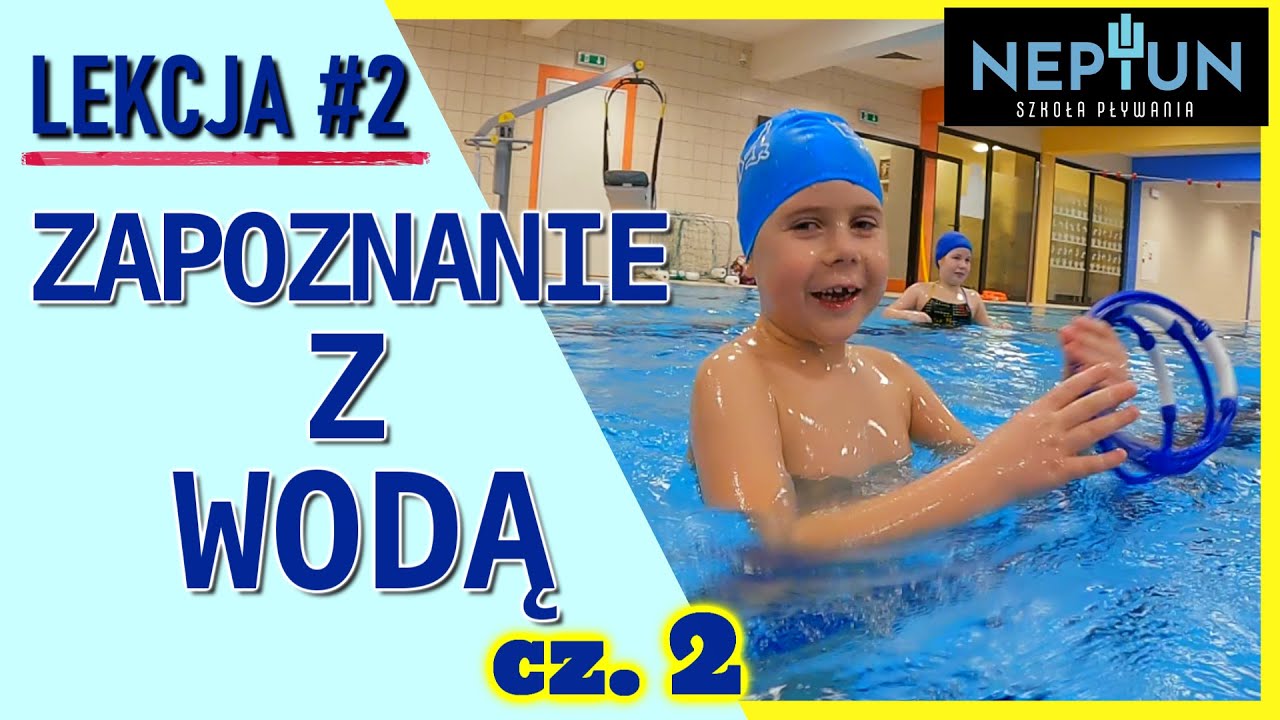 Zapoznanie z wodą cz. 2- Lekcje pływania z Neptunem #2