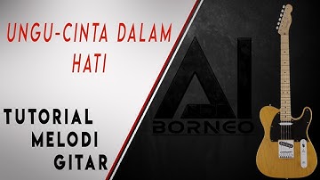 Tutorial Melodi Gitar [UNGU-CINTA DALAM HATI]