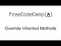 Override Inherited Methods - Object Oriented Programming - Free Code Camp