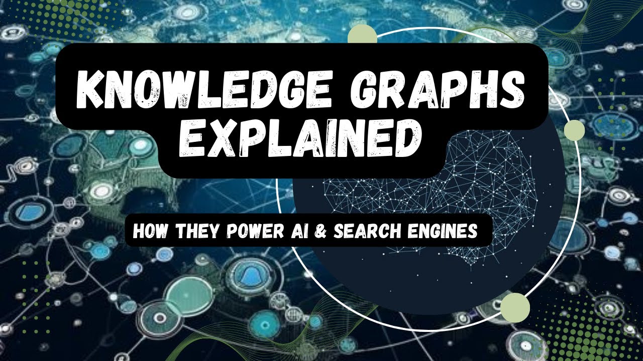 Knowledge Graphs Explained! How They Power AI & Search Engines - YouTube