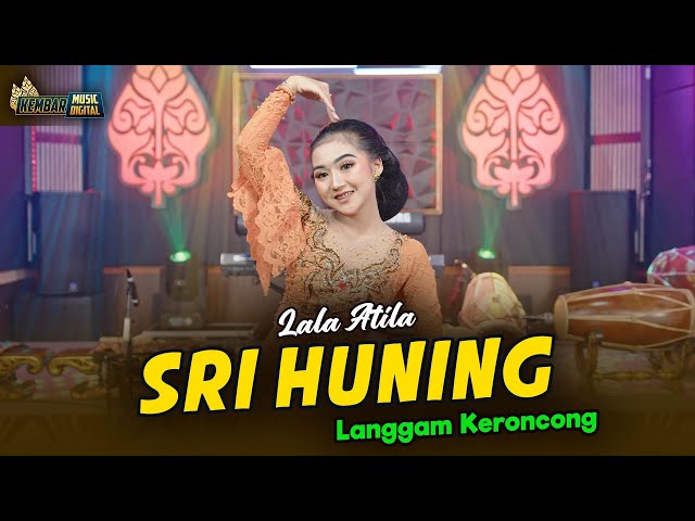 LALA ATILA - SRI HUNING KERONCONG - KEMBAR CAMPURSARI ( Official Music Video) class=