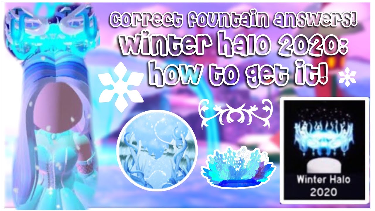 How to Get The ROYALE HIGH WINTER HALO 2020! Fountain Answers to Get