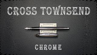 Fountain pen Cross Townsend (Chrome) : review