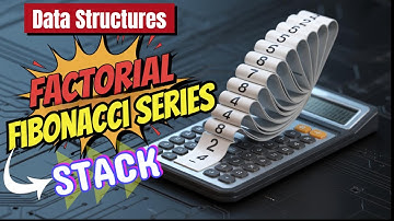 👉Factorial and Fibonacci Series| using STACK | Application of Stack Part 1