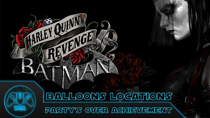 Batman Arkham City - Balloons Locations - Party's Over Achievement - Harley Quinn's Revenge DLC