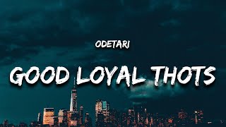 Odetari - GOOD LOYAL THOUGHTS (Lyrics) \