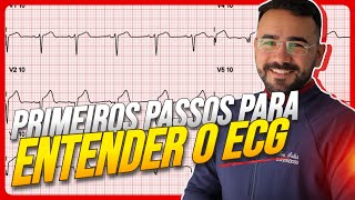 ELETROCARDIOGRAMA FÁCIL E RÁPIDO: ENTENDENDO OS PRIMEIROS PASSOS DO ECG
