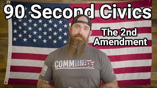 90 Second Civics: 2nd Amendment
