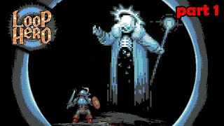 The roguelike where EVERYTHING is FORGOTTEN || Loop Hero || Part 1