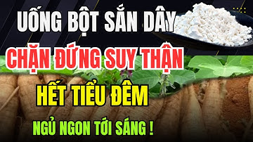 Người Cao Tuổi Dùng Bột Sắn Dây Theo Cách Này – Chặn Đứng Suy Thận, Hết Tiểu Đêm, Ngủ Ngon Đến Sáng!
