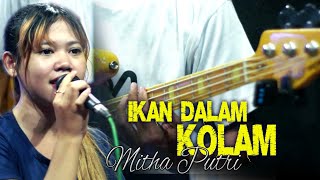 ikan dalam kolam   mitha putri official video music psv