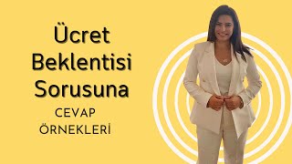 Ücret Beklentiniz Nedir? Mülakat Sorusuna Verilebilecek Cevap Örnekleri