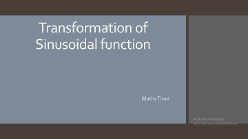 Transformation of Sinusoidal function II Sinusoidal Function II Maths Time