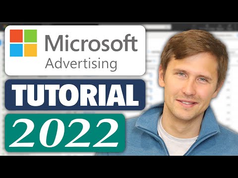Microsoft (Bing) Ads Tutorial (Made In 2022) - Complete Step-By-Step