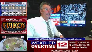 WDEF TV NEWS 12 WEATHER OVERTIME - WEDNESDAY AUGUST 5, 2026