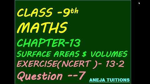 Class 9 Maths | Chapter 13 | Exercise 13.2 - Q7 | Surface Areas  & Volumes | NCERT #class9