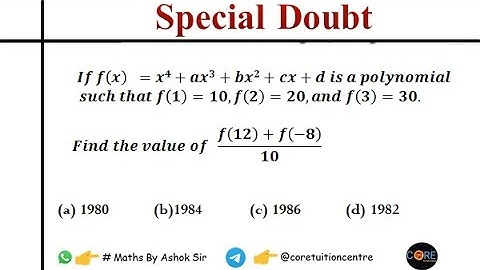 Find value of f(12)+f(-8)  when f(x)=x^4+ax^3+bx^2+cx+d and f(1)=10 , f(2)=20 and f(3)=30
