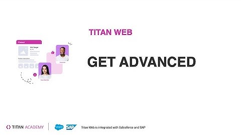Titan Web | Advanced Salesforce Integration | The Power of Get Options