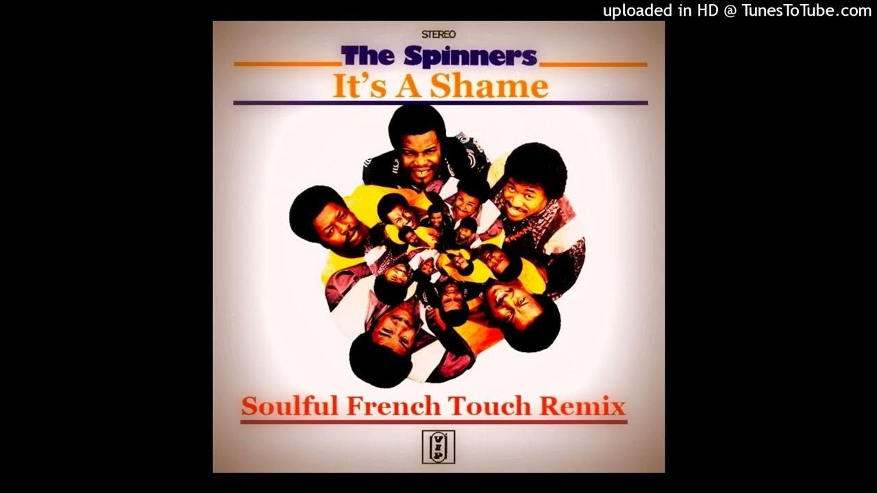 The Spinners It’s A Shame Soulful French Touch Remix YouTube