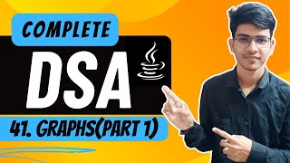 Lecture 41: Graphs (Part 1) | Concepts, Representation, Creation | A Complete Programming Series