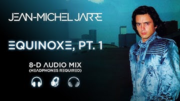 Thumbnail of Jean-Michel Jarre - Equinoxe, Pt. 1 (8D Audio Version)