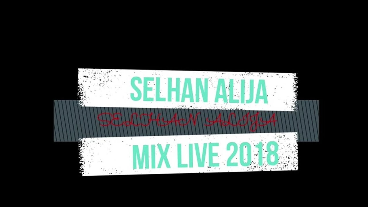 Selhan Alija  MIX 2018