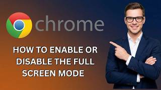 How To Enable Or Disable The Full Screen Mode In The Chrome Web Browser PC(Latest Update)