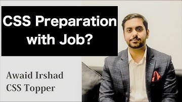 CSS Preparation with JOB | Awaid Irshad Bhatti | CSS Topper