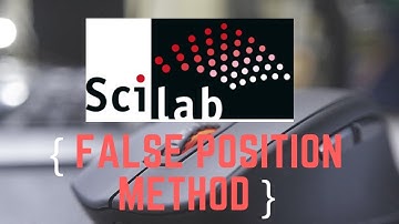 Scilab Programming - False Position Method 2021