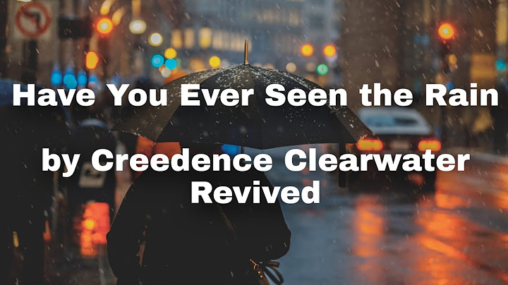 Credence water revival have you ever seen the rain lyrics