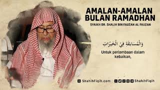 Amalan Amalan Bulan Ramadhan - Syaikh Shalih Fauzan Al-Fauzan