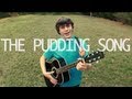 The pudding song