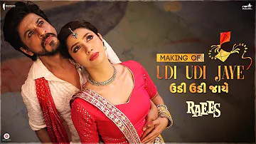 Raees | Making of Udi Udi Jaye | Mahira Khan, Shah Rukh Khan