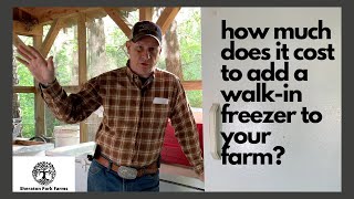 Adding A Walk In Freezer To Your Farm  Final Costs On Our Farm Business Expansion