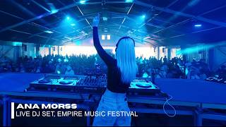 Ana Morss @ Empire Music Festival | Live Dj Set