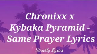 Video thumbnail of "Chronixx x Kabaka Pyramid - Same Prayer Lyrics"