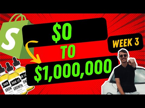 $0 to $1,000,000 Challenge Documentary - Week 3 - Growing a Shopify Store To $1M From Scratch