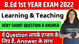 B.ed 1st Year Exam 2022 | Learning and teaching important questions | B.ed Important Questions