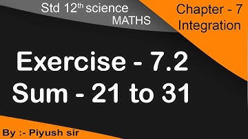 std 12th sci. Maths |Ch-7 integration (સંકલન)| Ex.- 7.2 Q - 21 to 31 |In Gujarati medium