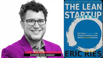 The Lean Startup by Eric Ries | Quick Summary and Key Lessons