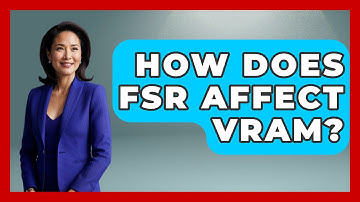 How Does FSR Affect VRAM? - The Hardware Hub