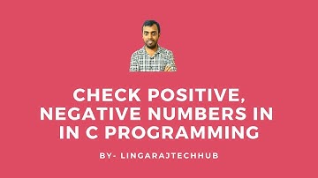How Check Positive, Negative Numbers, Using Nested If Else In C Programming.