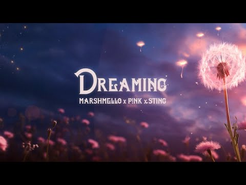 Marshmello, P!NK, Sting - Dreaming (Official Audio)