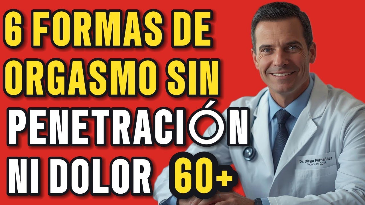 Cómo Tener Sexo Sin Penetración Y Llegar Al Orgasmo | Para Mujeres 60+ Con Dolor