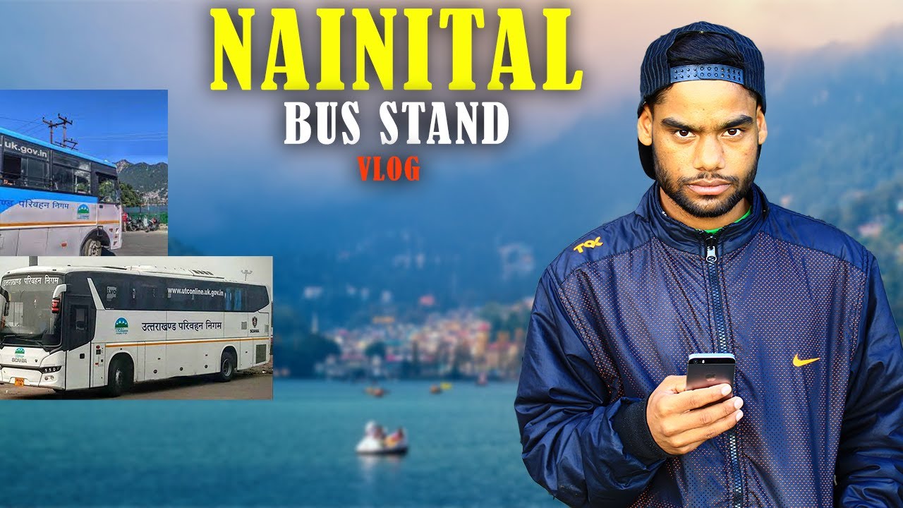 Bus Stand Near Nainital Lake | Exploring Nainital Bus Terminal 🔥