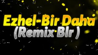 Ezhel -  Bir Daha (Remix) Resimi