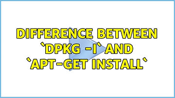 Difference between `dpkg -i` and `apt-get install`