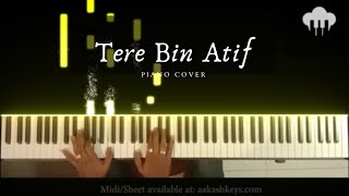 Tere Bin | Piano Cover | Atif Aslam | Aakash Desai