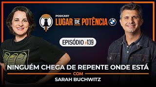 Ninguém Chega De Repente Onde Está - com Sarah Buchwitz